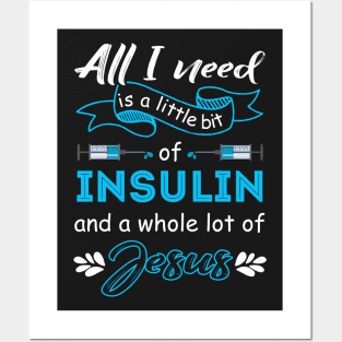 All I need is a little bit of insulin Posters and Art